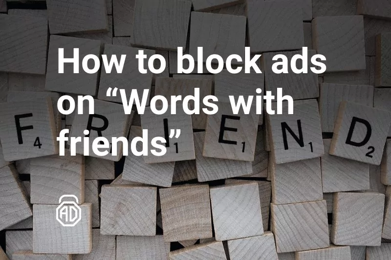 How to Get Rid of Ads on Words With Friends 2