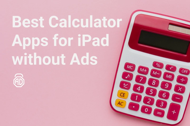 11 Best iPad Calculators Without Ads